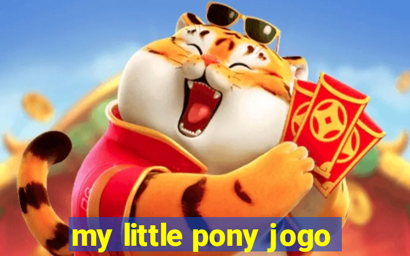 my little pony jogo